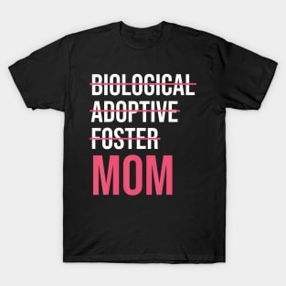 Biological Adoptive Foster Mom Mother'S Day Adoption Mother T-Shirt